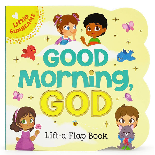 Good Morning, God Lift-a-Flap Board Book