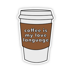 Coffee is my Love Language Sticker