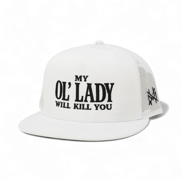 My Ol Lady Will Kill You Trucker Hat: 7 Panel Black