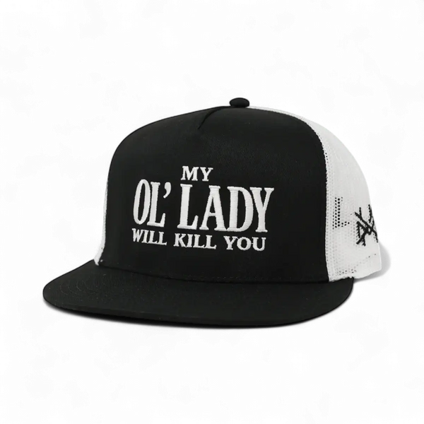 My Ol Lady Will Kill You Trucker Hat: 7 Panel Black