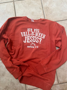 Are you FALL O WEEN Jesus