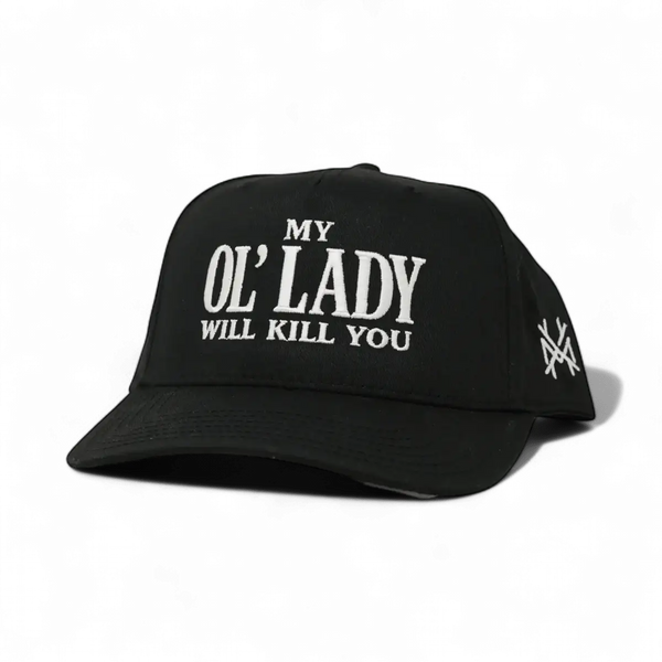 My Ol Lady Will Kill You Trucker Hat: 7 Panel Black